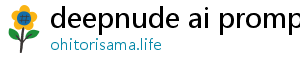 deepnude ai prompt